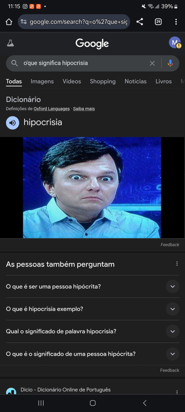 Pesquisei o que significa hipocrisia, resultado foi:
