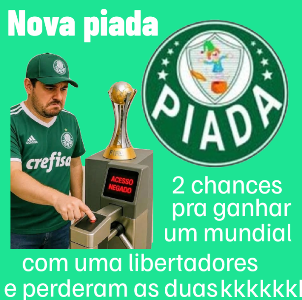 At� eles n�o ganharem o mundial