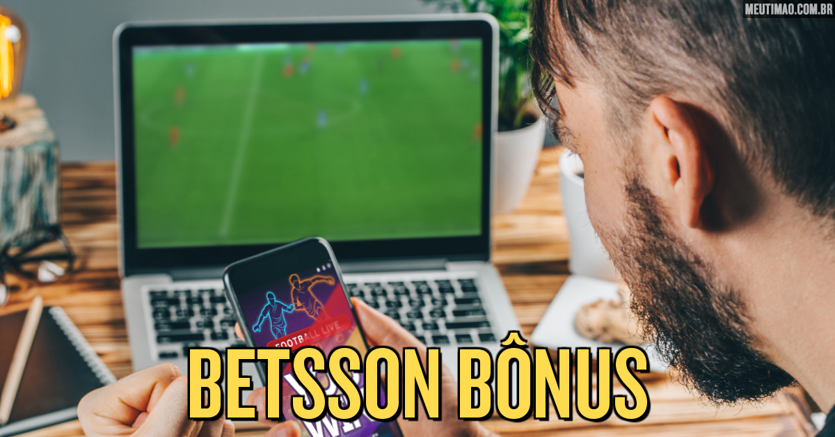 Aposte na Betsson e ganhe uma freebet de até R $50!