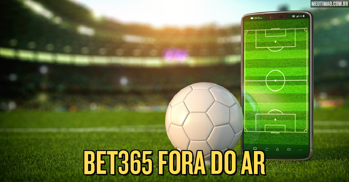 bet 365 fora do ar