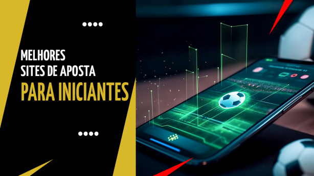 Melhores Sites de Apostas Para Iniciantes